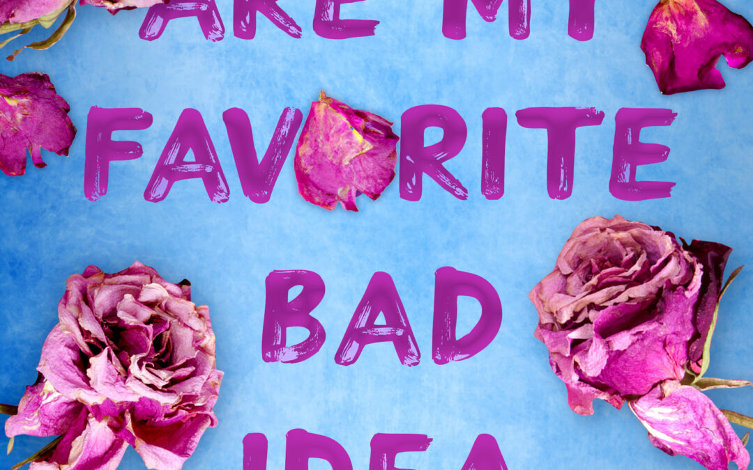 Edwina Darke – You Are My Favorite Bad Idea